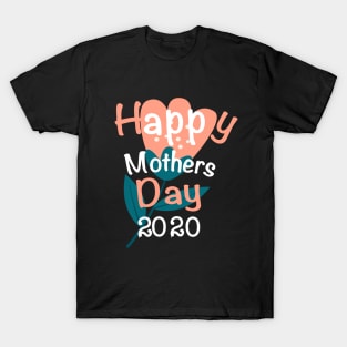 Happy Mothers Day 2020 T-Shirt